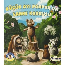 Teleskop Küçük Ayı Ponpon'un Sahne Korkusu - Ormandan Hikayeler