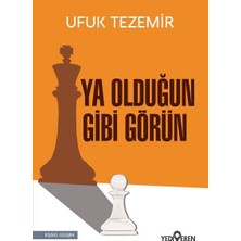 Yediveren Ya Olduğun Gibi Görün