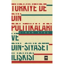 Ötüken Neşriyat Türkiye'de Din Politikaları ve Din-Siyaset Ilişkisi
