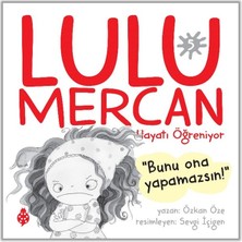 Uğurböceği Yayınları Lulu Mercan Hayatı Öğreniyor-5 “bunu Ona Yapamazsın!”