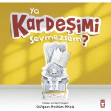 Timaş Çocuk Ya Kardeşimi Sevmezsem?