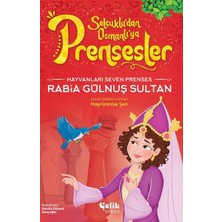 Çelik Yayınevi Hayvanları Çok Seven Prenses Rabia Gülnuş Sultan