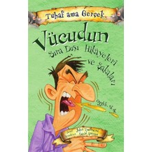 Yağmur Çocuk Vücudun Sıra Dışı Hikayeleri ve Şakaları - Tuhaf Ama Gerçek