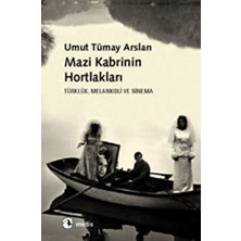 Metis Yayınları Mazi Kabrinin Hortlakları  Türklük, Melankoli ve Sinema