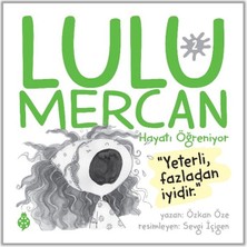 Uğurböceği Yayınları Lulu Mercan Hayatı Öğreniyor-2 “yeterli, Fazladan Iyidir.”