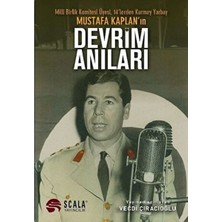 Scala Yayıncılık Milli Birlik Komitesi Üyesi 14’lerden Kurmay Yarbay Mustafa Kaplan'ın Devrim Anıları