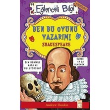 Timaş Yayınları Eğlenceli Bilgi (Edebiyat) - Ben Bu Oyunu Yazarım! Shakespeare