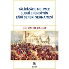 Usûl Yayınları Tâlikîzâde Mehmed Subhi Efendi’nin Eğri Seferi Şehnamesi