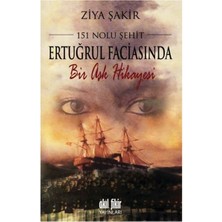 Akıl Fikir Yayınları 151 Nolu Şehit Ertuğrul Faciasında Bir Aşk Hikâyesi
