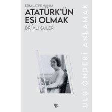 Halk Kitabevi Atatürk’ün Eşi Olmak