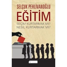 Akılçelen Kitaplar Eğitim : Seçim Kurtarmak Mı? Nesil Kurtarmak Mı?
