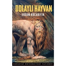 Boğaziçi Üniversitesi Yayınevi Dolaylı Hayvan Süfli ve Şerefli, Hayvani ve Erotik, Şeytani ve Deli