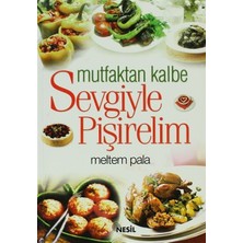 Nesil Yayınları Mutfaktan Kalbe Sevgiyle Pişirelim