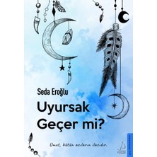 Destek Yayınları Uyursak Geçer Mi? - Umut, Bütün Acıların Ilacıdır.