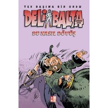 Babıali Kültür Yayıncılığı Deli Balta - Bu Nasıl Dövüş