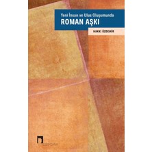 Dergah Yayınları Yeni Insan ve Ulus Oluşumunda Roman Aşkı