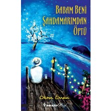 İnkılap Kitabevi Babam Beni Şahdamarımdan Öptü