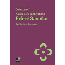 Kesit Yayınları Örneklerle Klasik Türk Edebiyatında Edebi Sanatlar