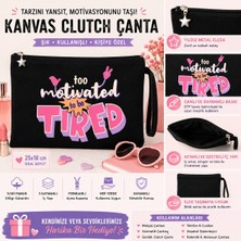 Tişört Kodu Too Motivated To Be Tired Tasarımlı Kanvas Clutch Çanta (25X18 Cm)