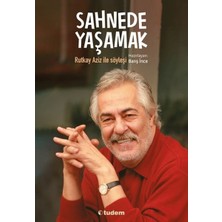 Tudem Yayın Grubu Sahnede Yaşamak - Rutkay Aziz ile Söyleşi