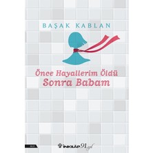 İnkılap Kitabevi Önce Hayallerim Öldü Sonra Babam