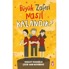 Timaş Çocuk Büyük Zaferi Nasıl Kazandık