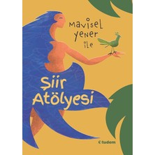Tudem Yayın Grubu Mavisel Yener ile Şiir Atölyesi