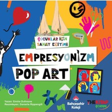 The Çocuk Çocuklar Için Sanat Eğitimi – Empresyonizm Pop-Art