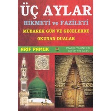 Pamuk Yayıncılık Üç Aylar Hikmeti ve Fazileti (Üç Aylar 010) Mübarek Gün ve Gecelerde Okunan Dualar