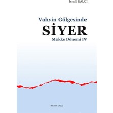 Ankara Okulu Yayınları Mekke Yılları 4 - Vahyin Gölgesinde Siyer