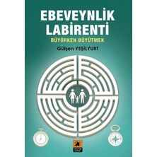 2E Kitap Ebeveynlik Labirenti;büyürken Büyütmek