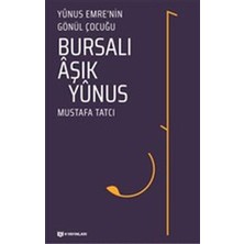 H Yayınları Bursalı Aşık Yunus - Yunus Emrenin Gönül Çocuğu