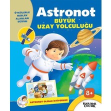 Kariyer Yayınları Astronot Büyük Uzay Yolculuğu - Astronot Olmak Istiyorum