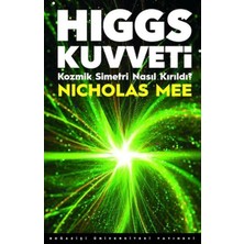 Boğaziçi Üniversitesi Yayınevi Higgs Kuvveti Kozmik Simetri Nasıl Kırıldı?
