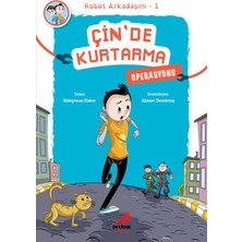 Erdem Yayınları Arkadaşım Robot 1 - Çin’de Kurtarma Operasyonu