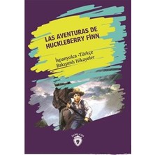 Dorlion Yayınları Las Aventuras Dehuckleberry Finn (Huckleberry Finn´in Maceraları) Ispanyolca Türkçe Bakışımlı Hikaye