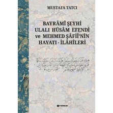H Yayınları Bayrami Şeyhi Ulalı Hüsam Efendi ve Mehmed Şafii'nin Hayatı - Ilahileri