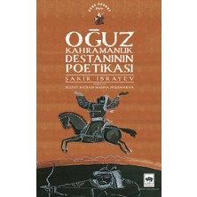 Ötüken Neşriyat Oğuz Kahramanlık Destanının Poetikası