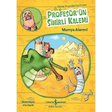 İş Bankası Kültür Yayınları Profesör’ün Sihirli Kalemi - Mumya Alarmı!