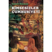 İletişim Yayınları Kimsesizler Cumhuriyeti