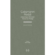 Islık Yayınları Çalışmanın Reddi - Çalışmaya Direnişin Teorisi ve Pratiği