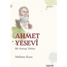Lejand Ahmet Yesevi Bir Kutup Yıldızı