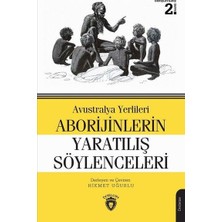 Dorlion Yayınları Avustralya Yerlileri Aborijinlerin Yaratılış Söylenceleri