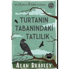 Domingo Yayınevi Turtanın Tabanındaki Tatlılık (Flavia De Luce Polisiyesi 1)