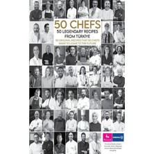 The Kitap 50 Chefs 50 Legendary Recipes From Türkiye: 50 Original Recipes That 50 Chefs Want To Leave To The F