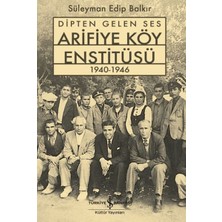 İş Bankası Kültür Yayınları Dipten Gelen Ses Arifiye Köy Enstitüsü 1940-1946