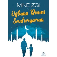 Mihenk Kitap Oğluma Dinini Sevdiriyorum