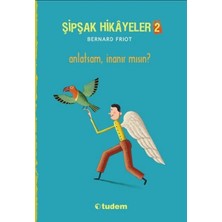 Tudem Yayın Grubu Şipşak Hikâyeler 2 - Anlatsam Inanır Mısın?