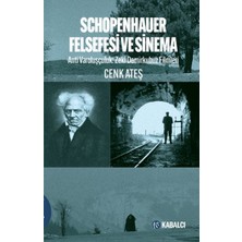 Kabalcı Yayınları Schopenhauer Felsefesi ve Sinema - Anti Varoluşçuluk: Zeki Demirkubuz Filmleri