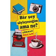 Vadi Yayınları Bir Şey Söyleyeceğim Ama Ne?